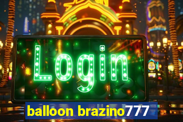 balloon brazino777